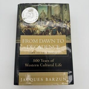 From Dawn to Decadence Jacques Barzun 1st Ed 2000 Hardcover History I